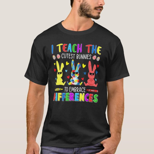 Autism Awareness Sped Teacher Embrace Differences  T-Shirt (Front)