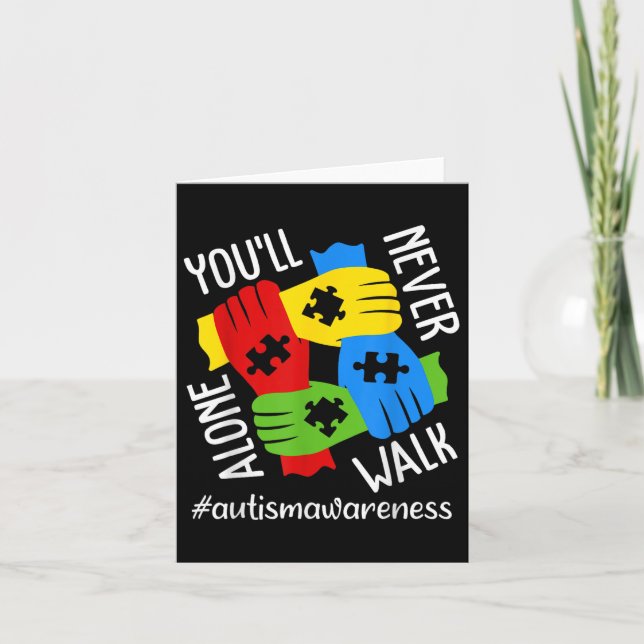 Autism Awareness Support Alone Puzzle Youll Never  Card (Front)