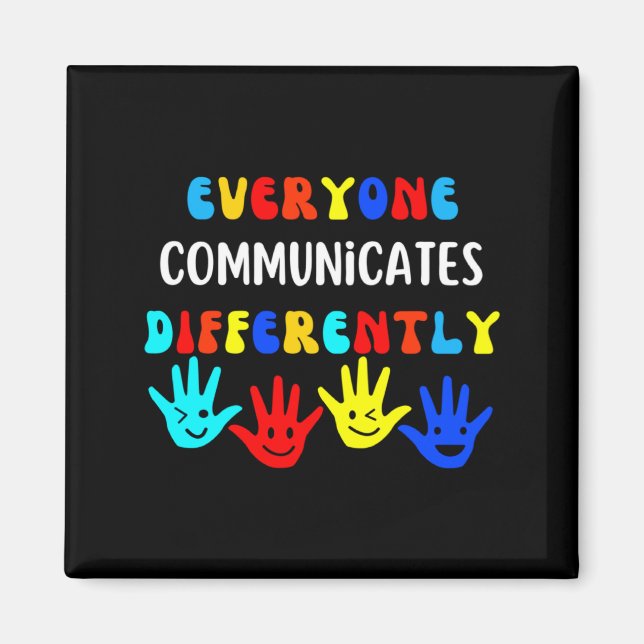 Autism Awareness Support Everyone Communicates Dif Magnet (Front)