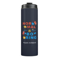 Autism Awareness Support Normal is Boring Custom