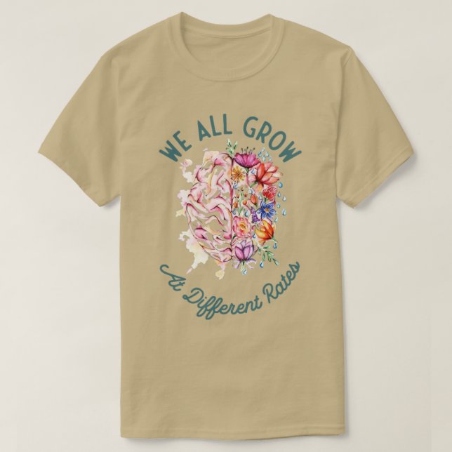 Autism Awareness Support We All Grow at Different  T-Shirt (Design Front)