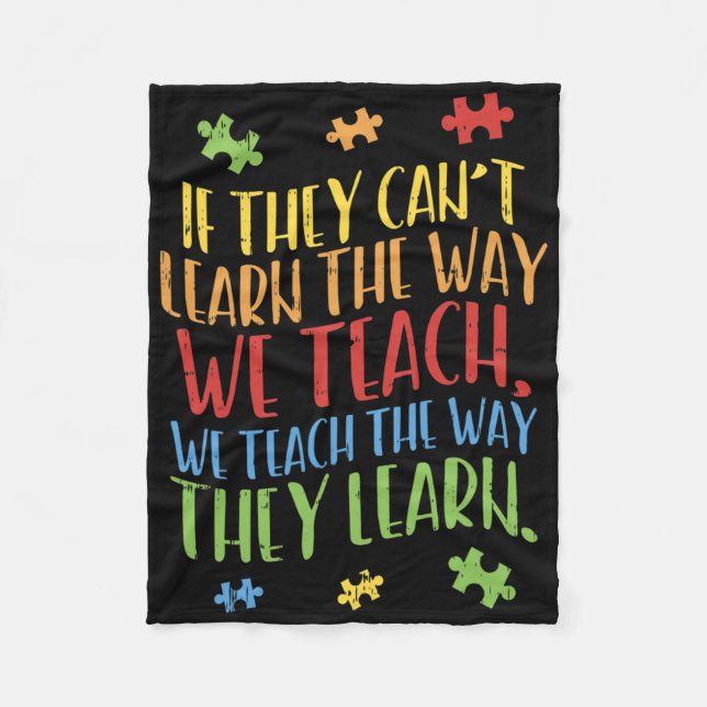 Autism Awareness Teacher Autistic Teach Learn Gift Fleece Blanket (Front)