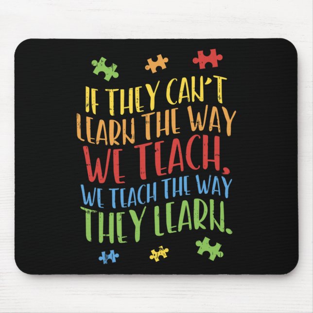 Autism Awareness Teacher Autistic Teach Learn Gift Mouse Pad (Front)