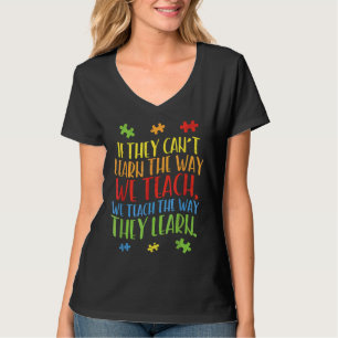 Autism Awareness Teacher Autistic Teach Learn T-Shirt