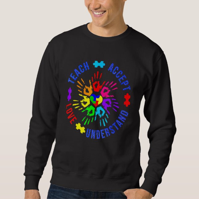 Autism Awareness Teacher S Teach Accept Understand Sweatshirt (Front)