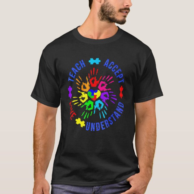Autism Awareness Teacher S Teach Accept Understand T-Shirt (Front)