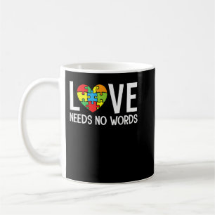 Autism Awareness Teacher Shirt Love Needs No Word Coffee Mug