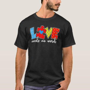 Autism Awareness Teacher Tee Love Needs No Word Sp