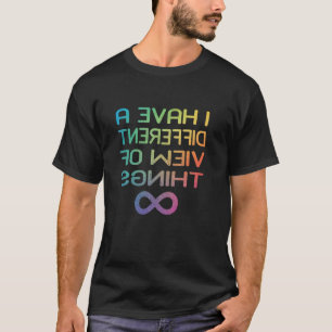 Autism Awareness Tee I Have a Different View of Th