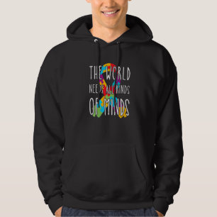 Autism Awareness  The World Needs All Kinds Of Min Hoodie