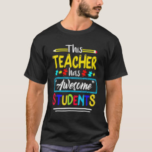Autism Awareness THIS Teacher HAS AWESOME STUDENTS T-Shirt
