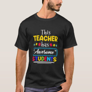 Autism Awareness This Teacher Has Awesome Students T-Shirt