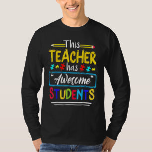 Autism Awareness This Teacher Has Awesome Students T-Shirt