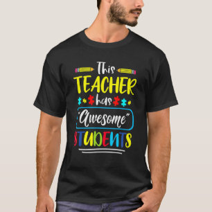 Autism Awareness This Teacher Has Awesome Students T-Shirt