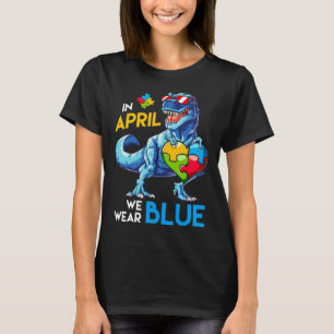 Autism Awareness Trex Dino Dinosaur Dinosaurus Wea T-Shirt