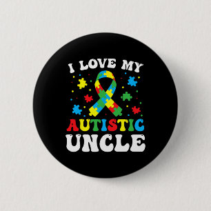 Autism Awareness Uncle I Love My Autistic Uncle  6 Cm Round Badge
