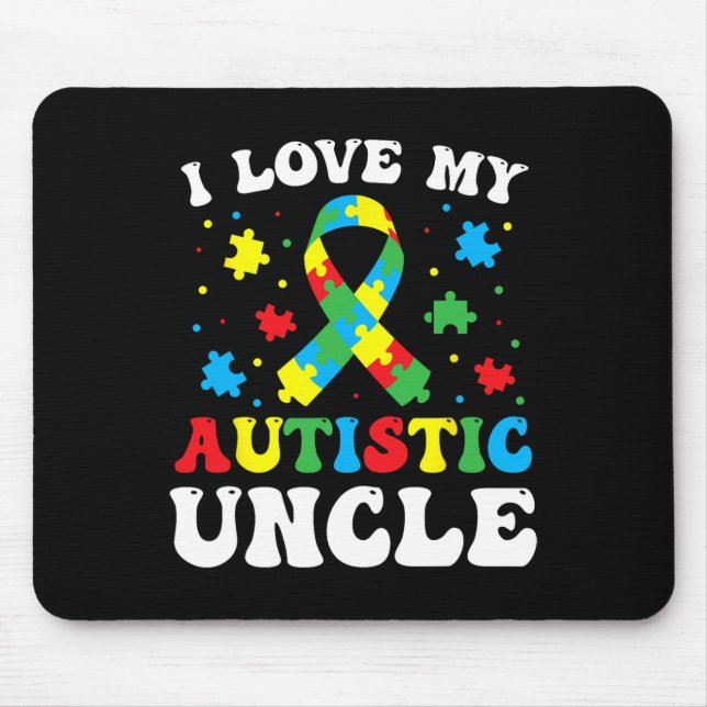 Autism Awareness Uncle I Love My Autistic Uncle  Mouse Pad (Front)