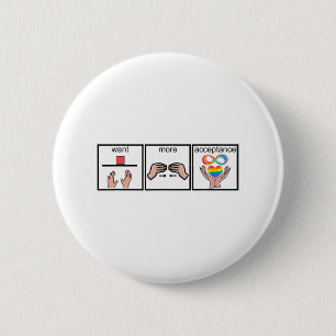 Autism Awareness Want More Acceptance  6 Cm Round Badge