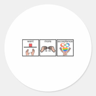 Autism Awareness Want More Acceptance Classic Round Sticker