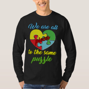 Autism Awareness  We Are All Pieces To The Same Pu T-Shirt