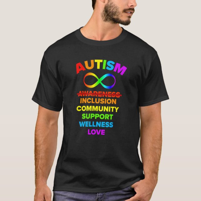 Autism Awareness We Really Need Inclusion Love Sup T-Shirt (Front)