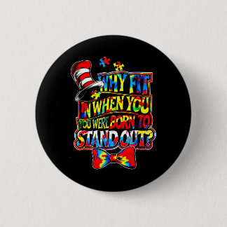 Autism Awareness Why Fit In Doctor Teacher Cat In  6 Cm Round Badge