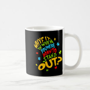 Autism awareness why fit in doctor teacher cat in coffee mug