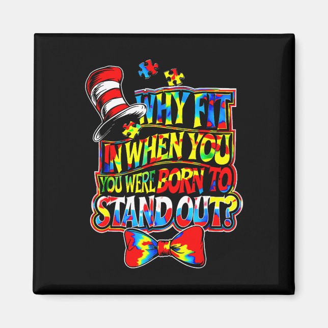 Autism Awareness Why Fit In Doctor Teacher Cat In  Magnet (Front)