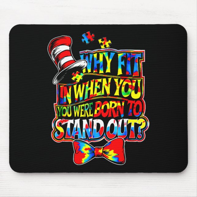 Autism Awareness Why Fit In Doctor Teacher Cat In  Mouse Pad (Front)