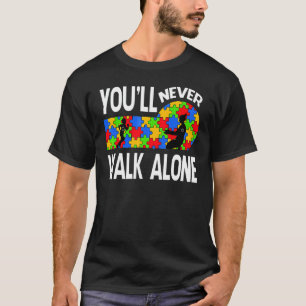 Autism Awareness You Will Never Walk Alone Support T-Shirt