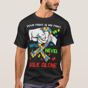 Autism Awareness You Will Never WalkAlone Support  T-Shirt