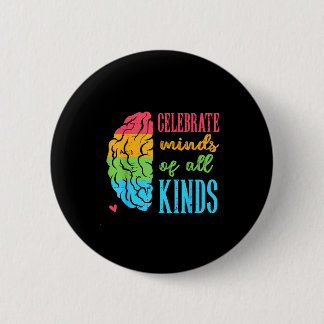 Autism Brain Celebrate Minds All Kinds Aware Men W 6 Cm Round Badge