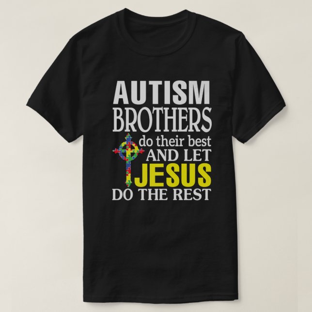 Autism Brothers Do Their Bes LeJesus Do The Res T-Shirt (Design Front)