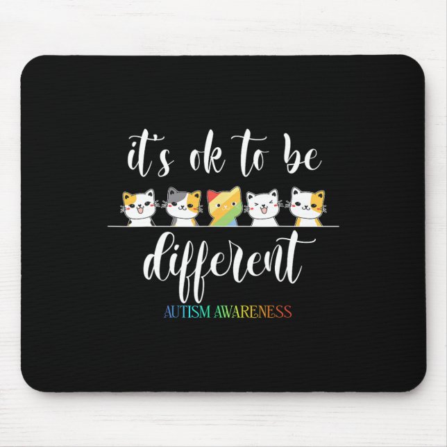 Autism Cat It's Ok To Be Different Funny Autistic  Mouse Pad (Front)