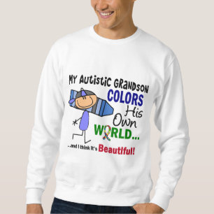 Autism COLORS HIS OWN WORLD Grandson Sweatshirt