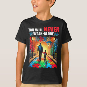 Autism Dad Mom You Ll Neverwalk Alone Support Auti T-Shirt