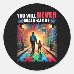 Autism Dad Mum You Ll Neverwalk Alone Support Auti Classic Round Sticker