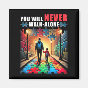 Autism Dad Mum You Ll Neverwalk Alone Support Auti Magnet