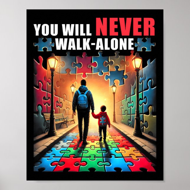 Autism Dad Mum You Ll Neverwalk Alone Support Auti Poster (Front)