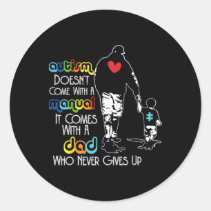 Autism Dad Never Give Ups Awareness Papa Inspirati Classic Round Sticker