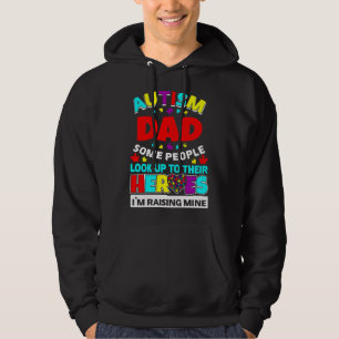 Autism Dad People Look Up Their Heroes Rising Mine Hoodie