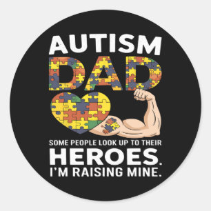 Autism Dad Some People Look Up To Their Heroes Aut Classic Round Sticker