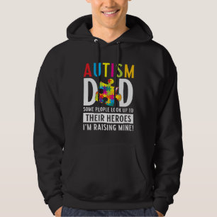 Autism Dad Some People Look Up To Their Heroes Aut Hoodie
