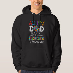 Autism Dad Some People Look Up To Their Heroes Aut Hoodie