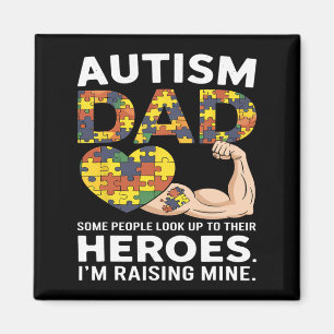 Autism Dad Some People Look Up To Their Heroes Aut Magnet