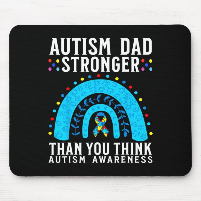 Autism Dad Stronger Than You Think Autism Awarenes Mouse Pad (Front)