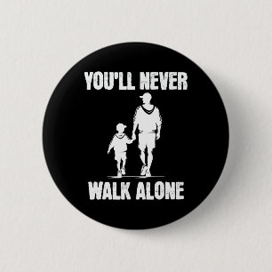 Autism Dad Support Alone Fathers Children You'll N 6 Cm Round Badge