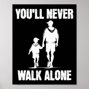 Autism Dad Support Alone Fathers Children You'll N Poster