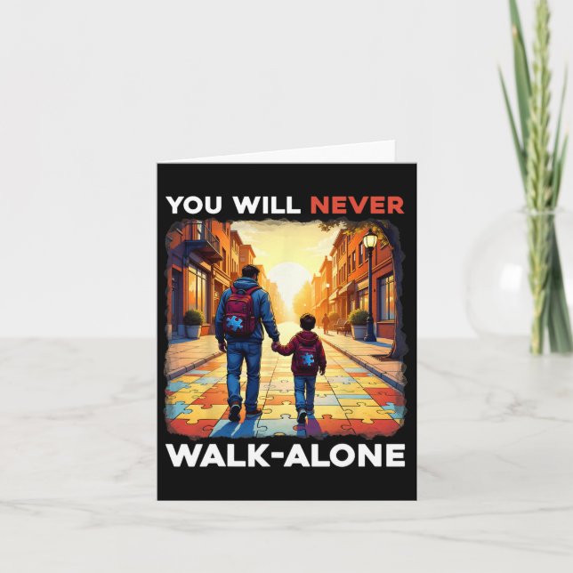 Autism Dad Support Alone Puzzle You'll Never Walk  Card (Front)
