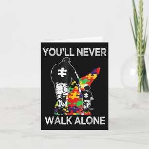 Autism Dad Support Alone Puzzle Youll Never Walk  Card